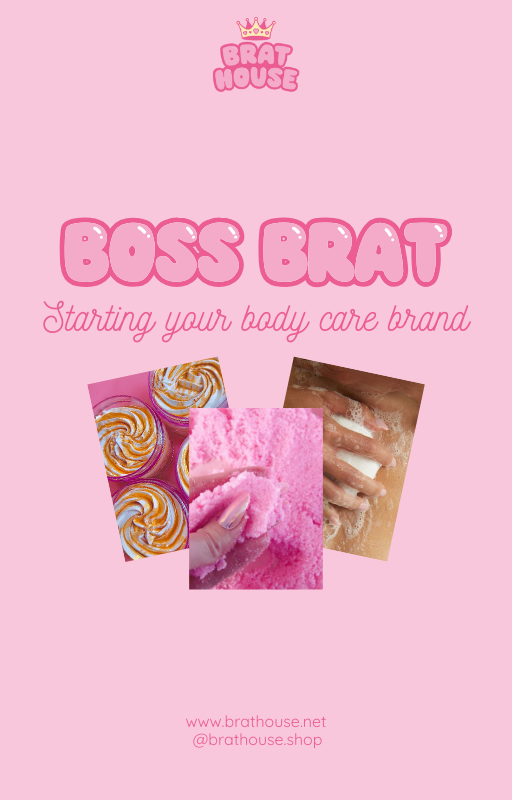 Boss Brat: Starting Your Body Care Brand